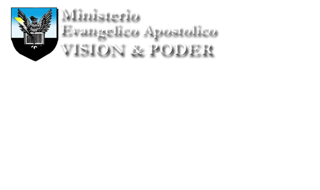 Ministerio Evangelico Apostolico Vision y Poder
